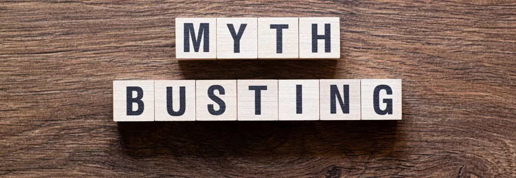 Common myths and misconceptions 